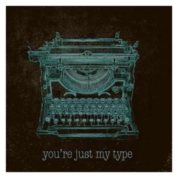 You’re Just My Type Print Wall Art - Picture 1 of 3